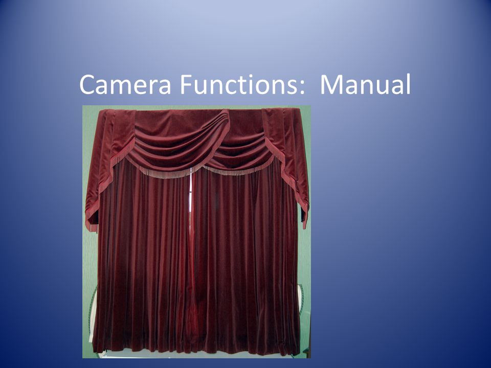 Camera Functions: Manual