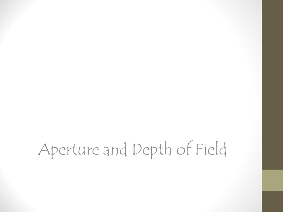 Aperture and Depth of Field
