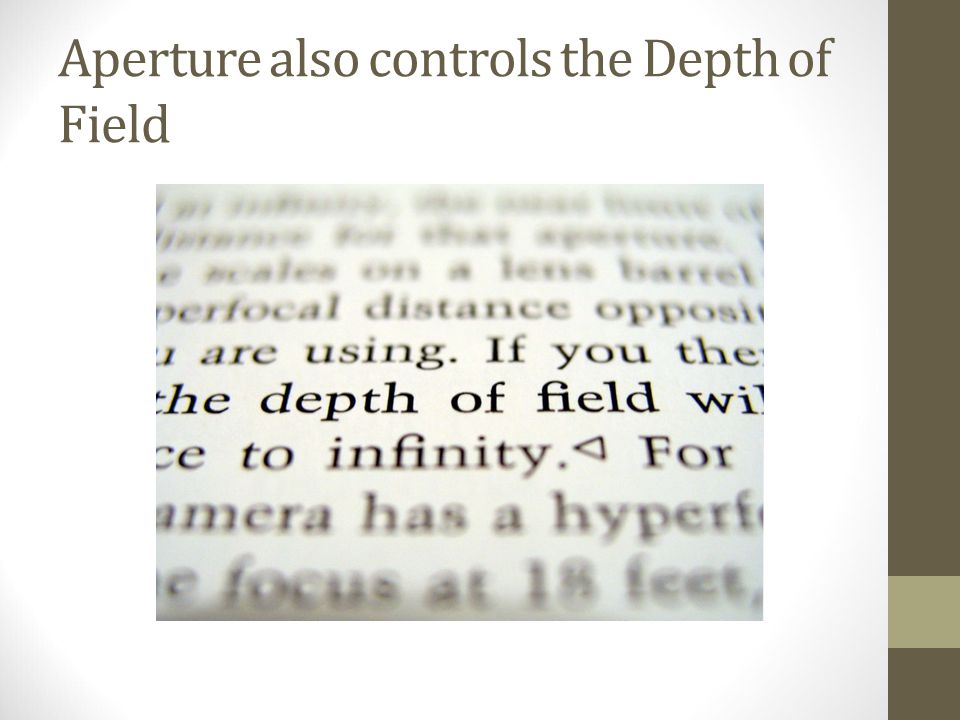 Aperture also controls the Depth of Field