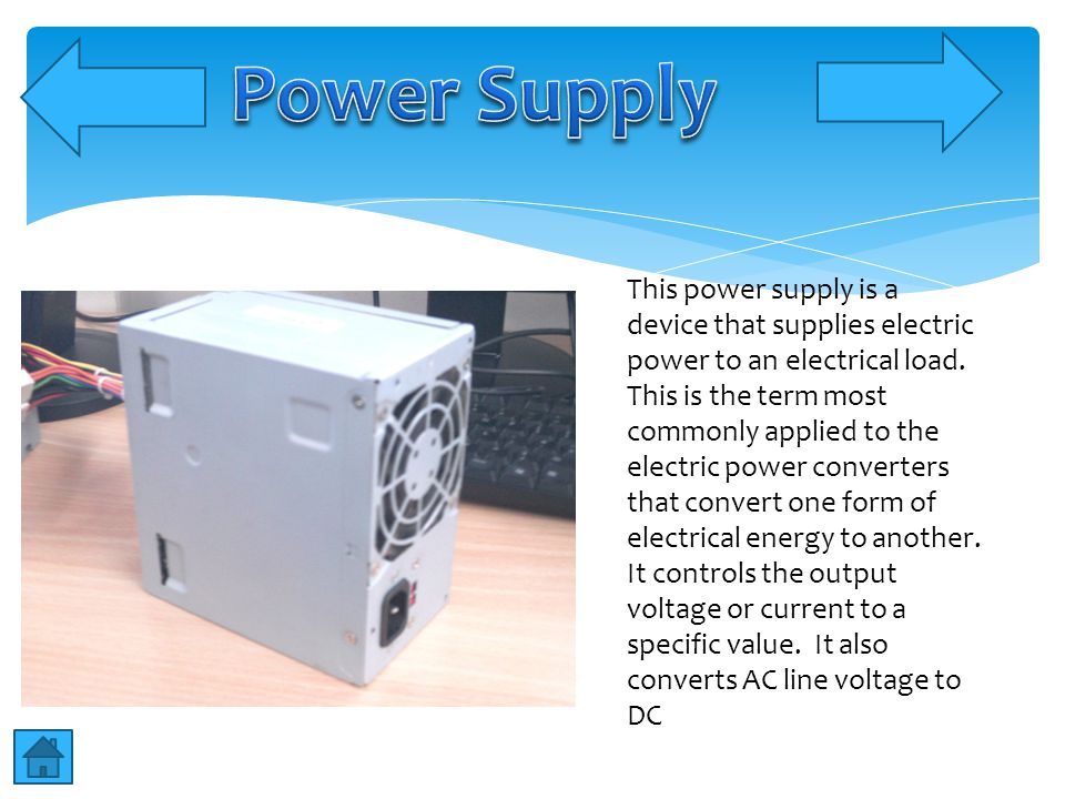 This power supply is a device that supplies electric power to an electrical load.