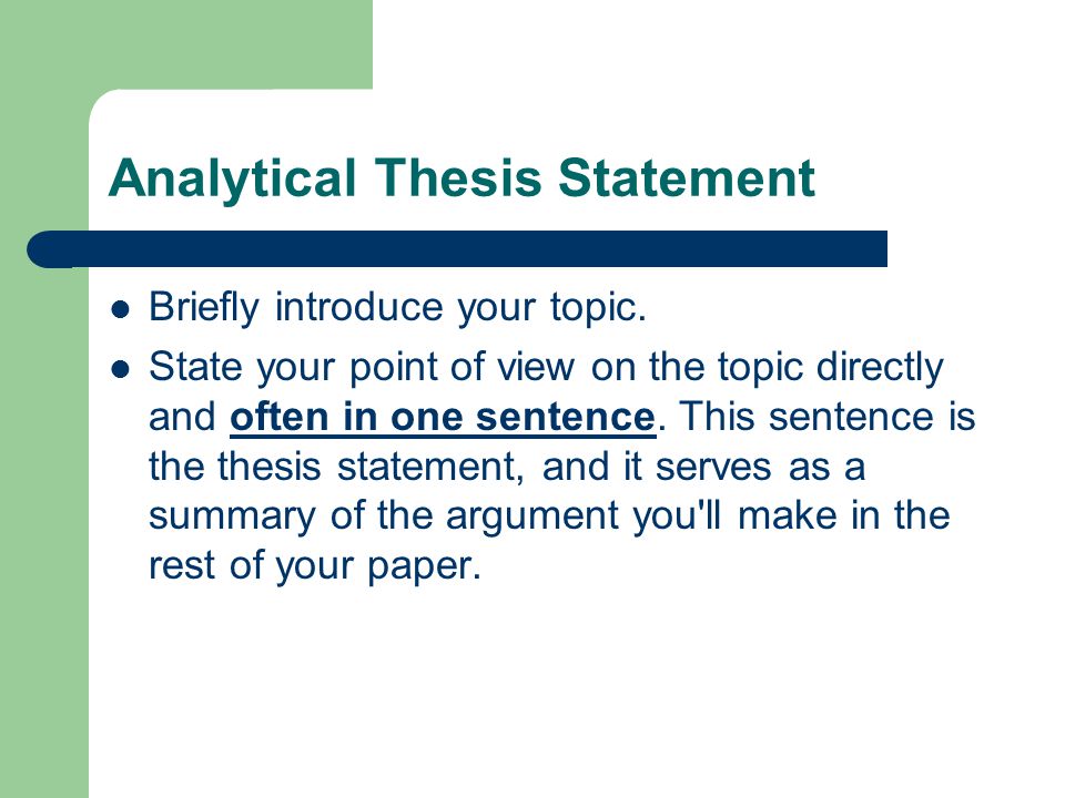 Analytical Thesis Statement Briefly introduce your topic.