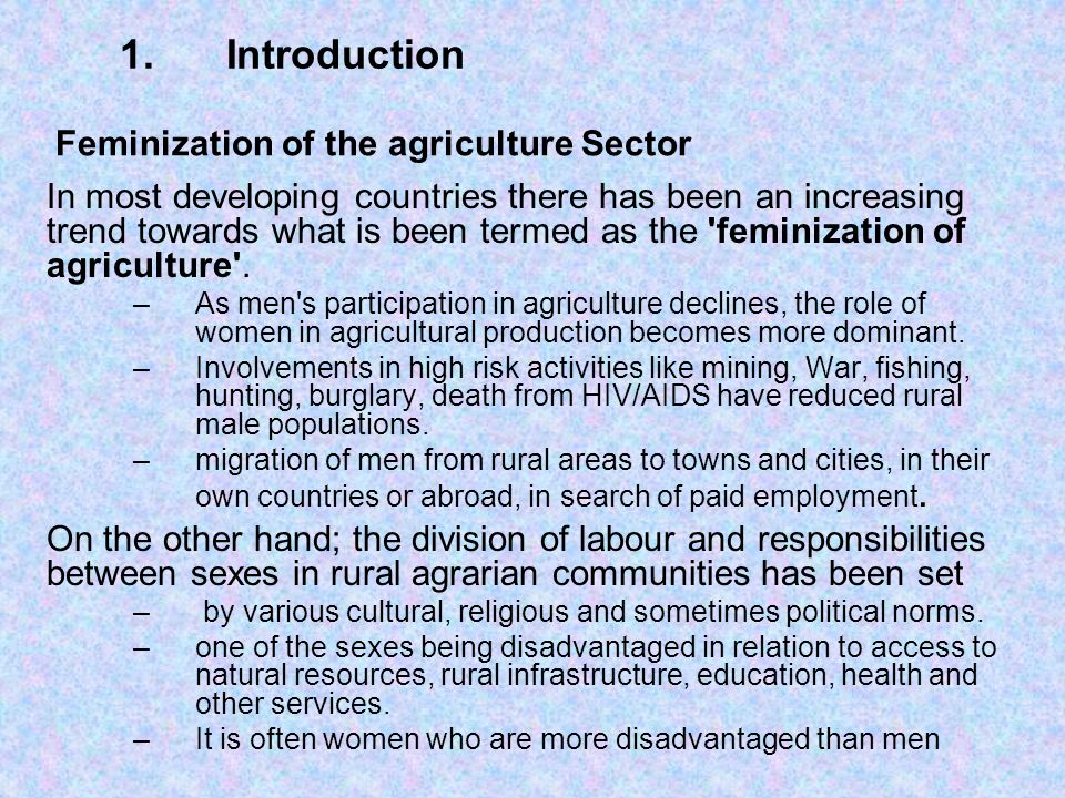 1.Introduction In most developing countries there has been an increasing trend towards what is been termed as the feminization of agriculture .