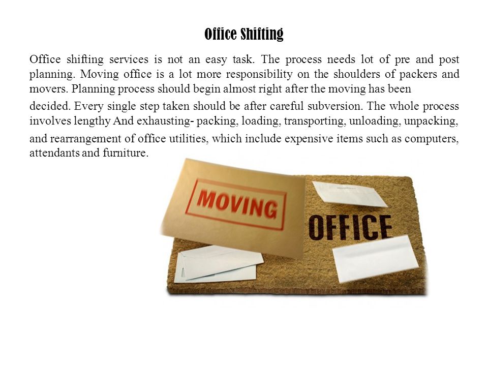Office Shifting Office shifting services is not an easy task.