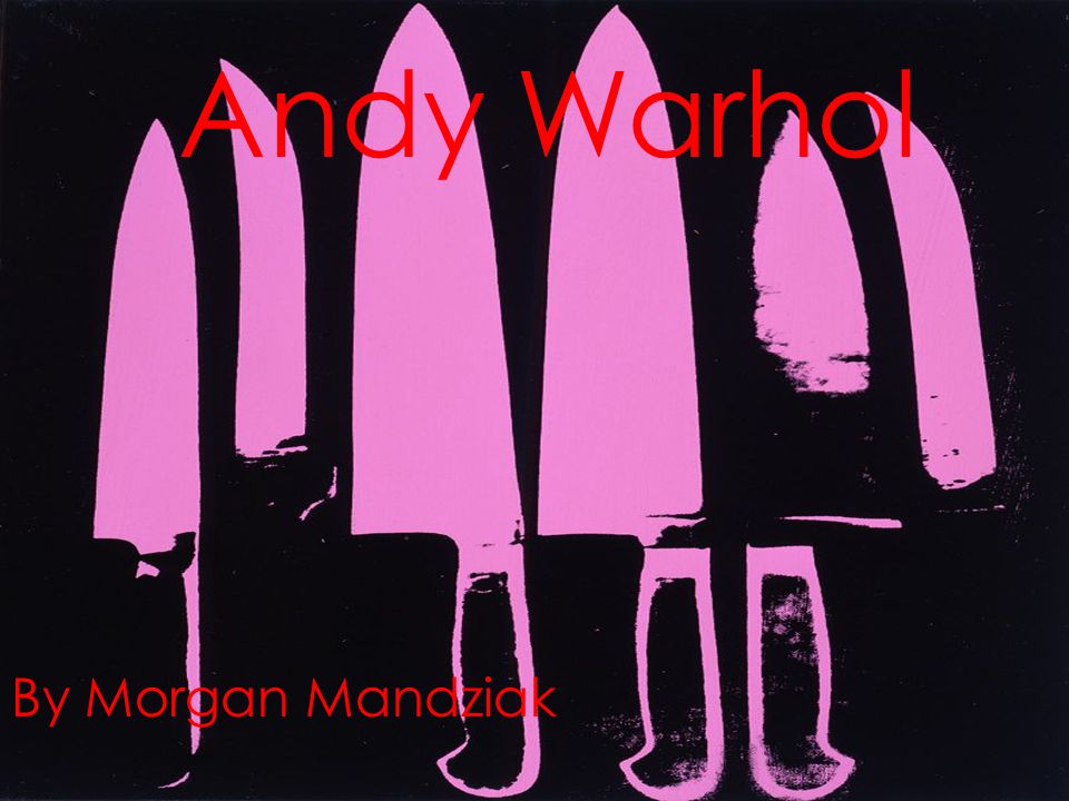 Andy Warhol By Morgan Mandziak