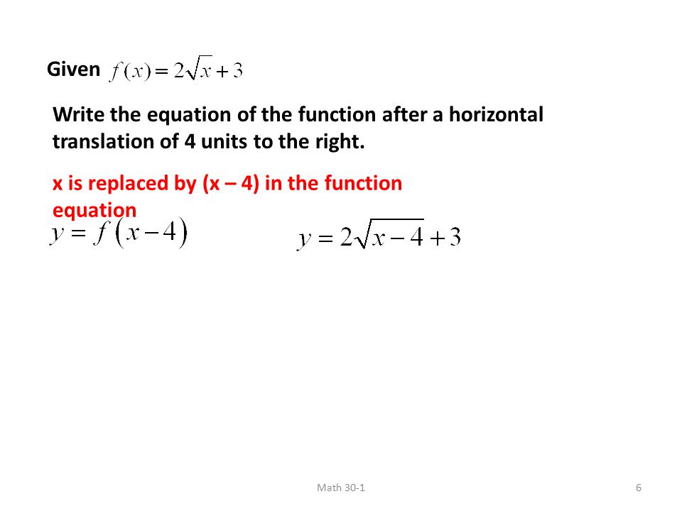 Math Given Write the equation of the function after a horizontal translation of 4 units to the right.