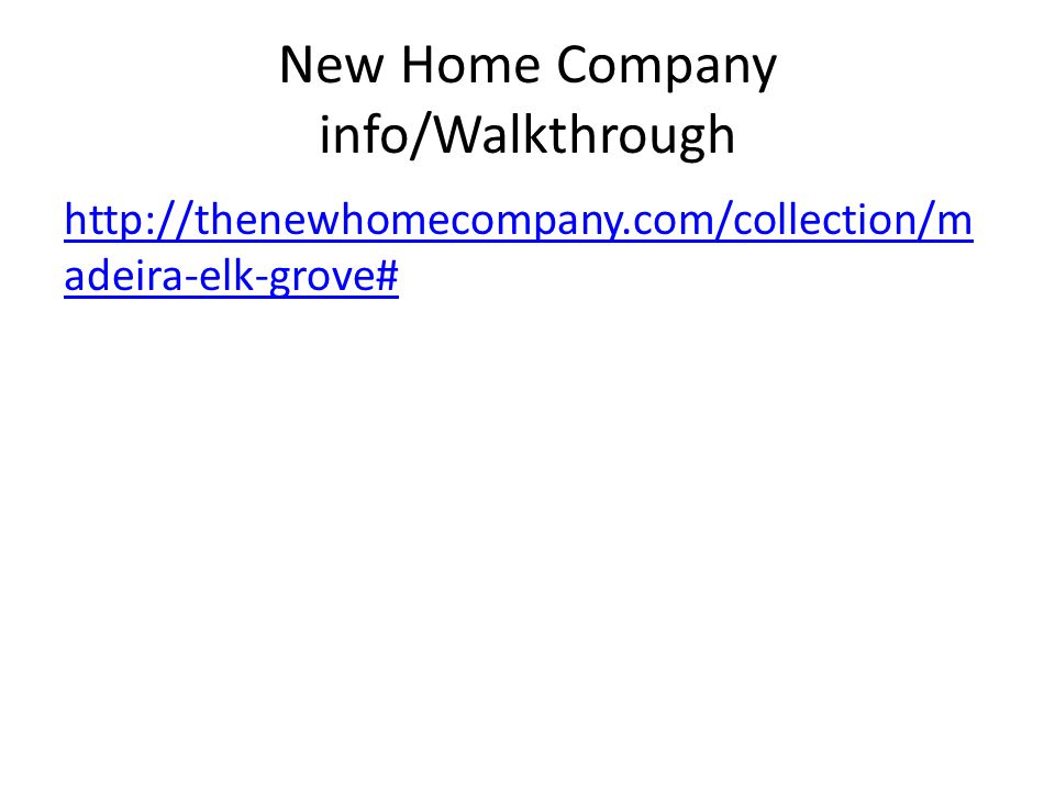 New Home Company info/Walkthrough   adeira-elk-grove#