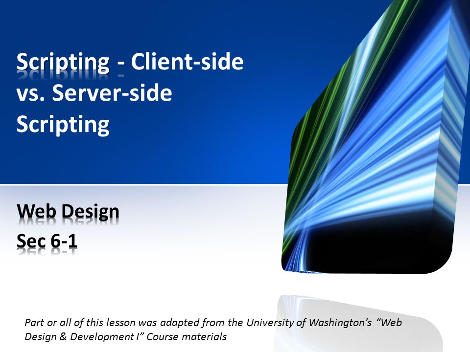 Part or all of this lesson was adapted from the University of Washington’s Web Design & Development I Course materials