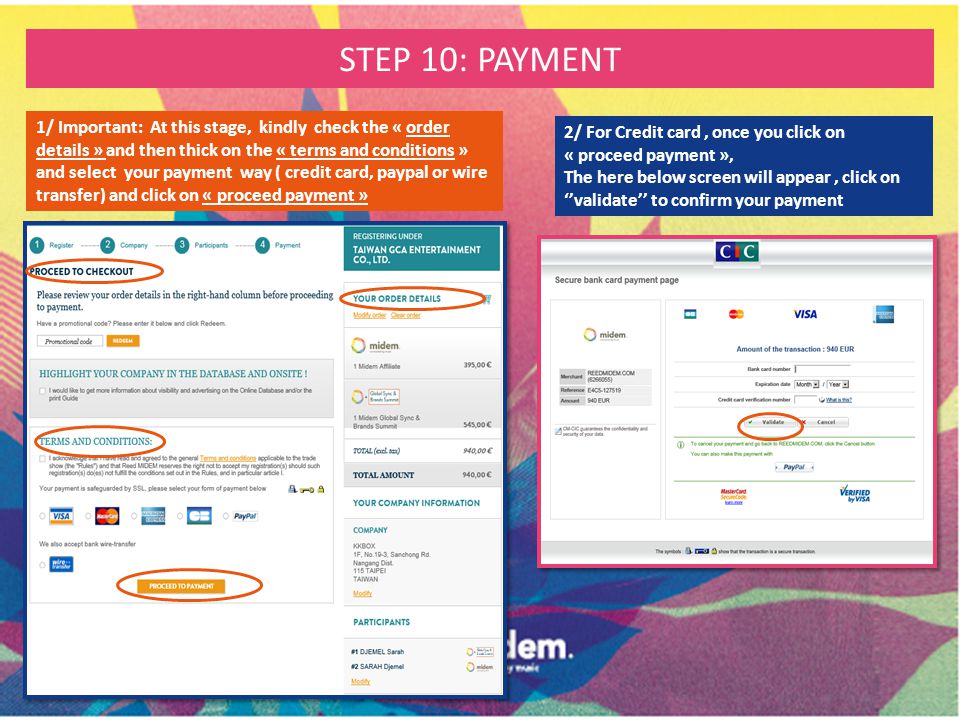 STEP 10: PAYMENT 2/ For Credit card, once you click on « proceed payment », The here below screen will appear, click on ‘’validate’’ to confirm your payment 1/ Important: At this stage, kindly check the « order details » and then thick on the « terms and conditions » and select your payment way ( credit card, paypal or wire transfer) and click on « proceed payment »