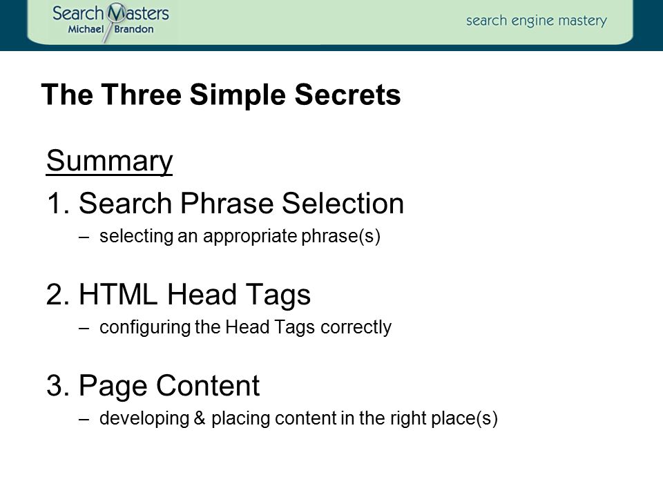 Summary 1. Search Phrase Selection –selecting an appropriate phrase(s) 2.