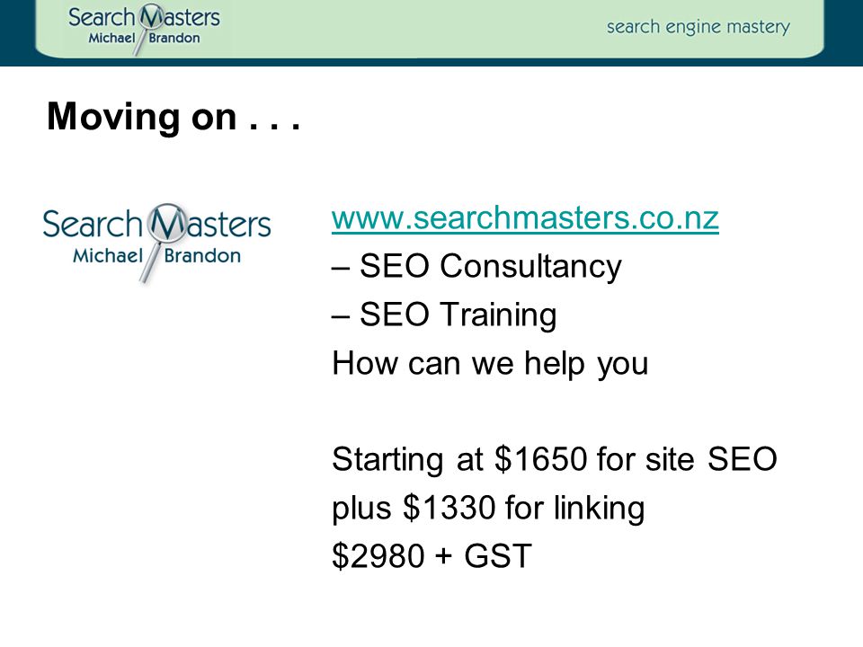 – SEO Consultancy – SEO Training How can we help you Starting at $1650 for site SEO plus $1330 for linking $ GST Moving on...