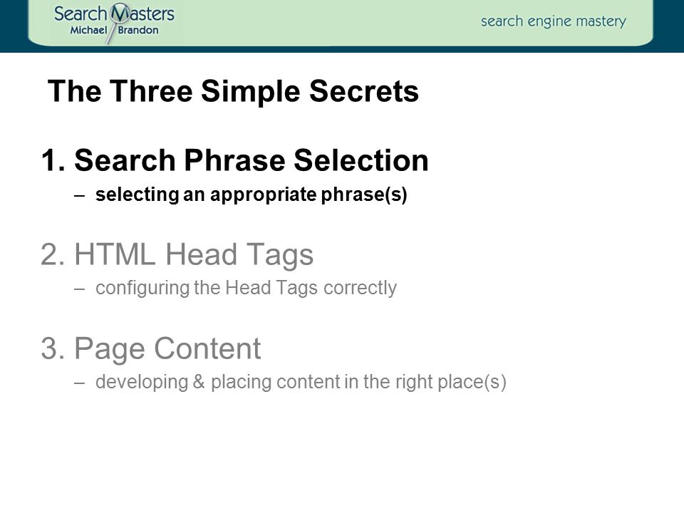 1. Search Phrase Selection –selecting an appropriate phrase(s) 2.