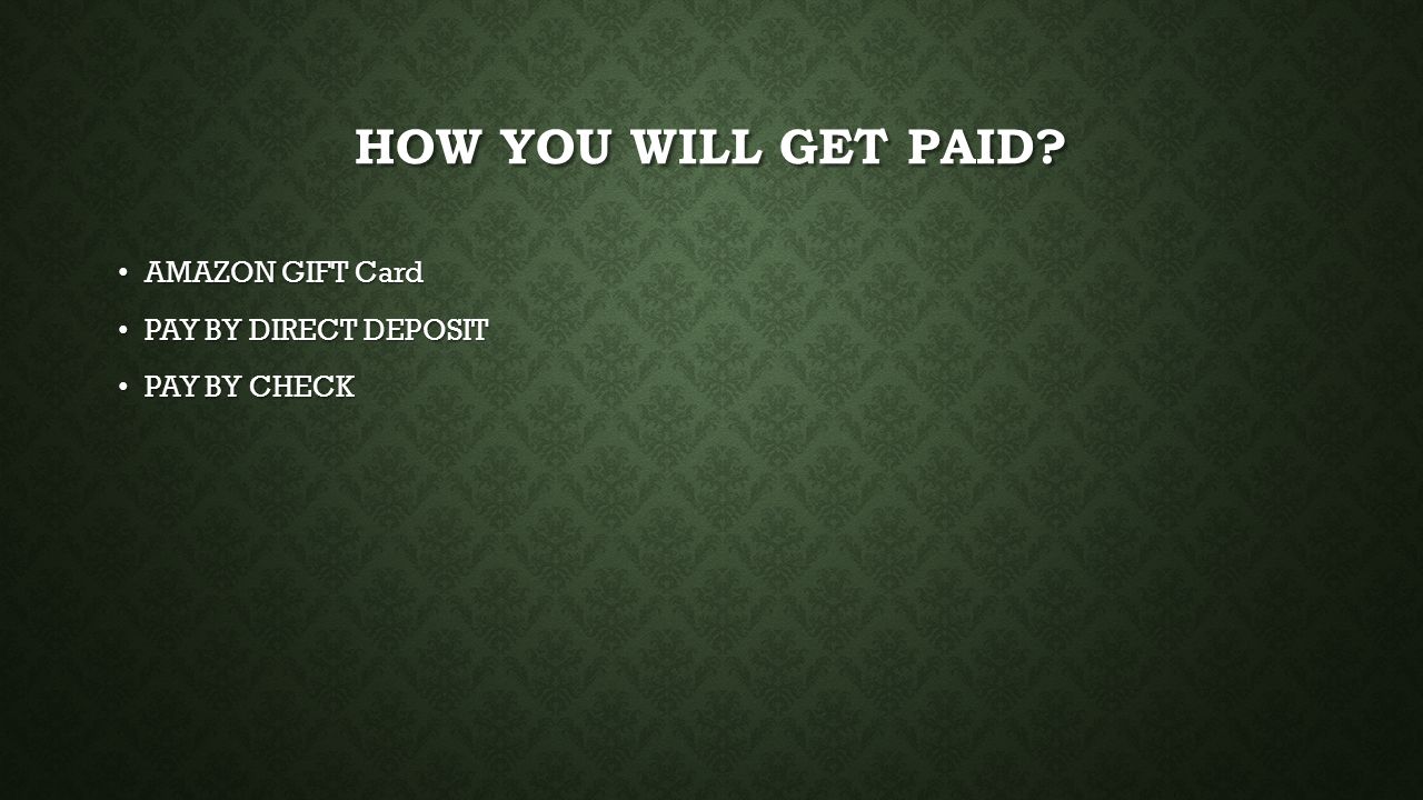 HOW YOU WILL GET PAID.