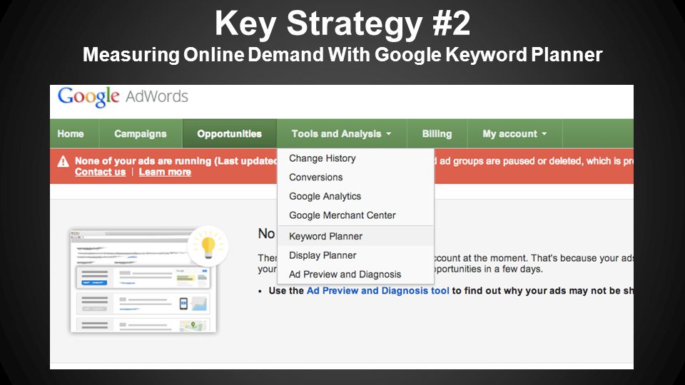 Key Strategy #2 Measuring Online Demand With Google Keyword Planner