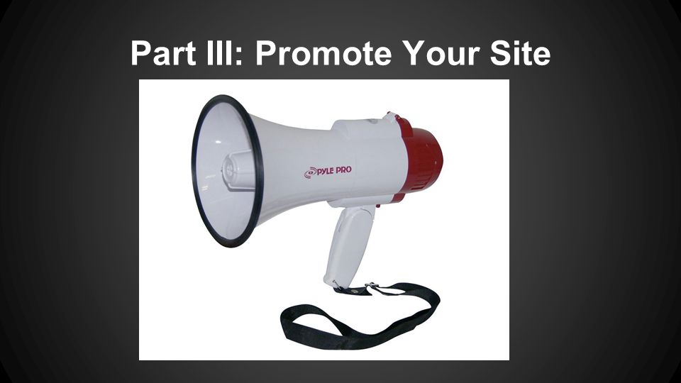Part III: Promote Your Site