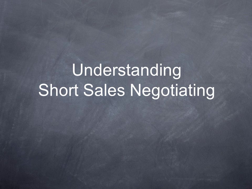 Understanding Short Sales Negotiating