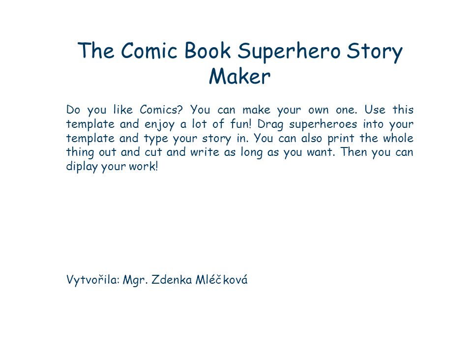 The Comic Book Superhero Story Maker Do you like Comics.