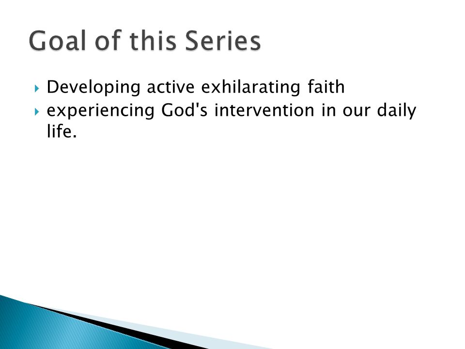  Developing active exhilarating faith  experiencing God s intervention in our daily life.