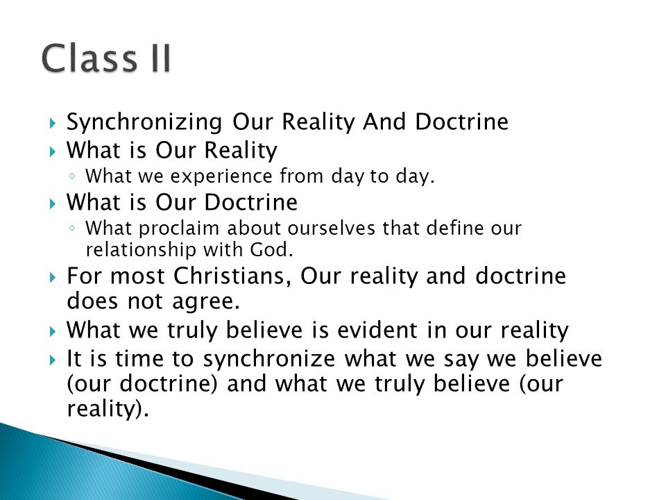  Synchronizing Our Reality And Doctrine  What is Our Reality ◦ What we experience from day to day.