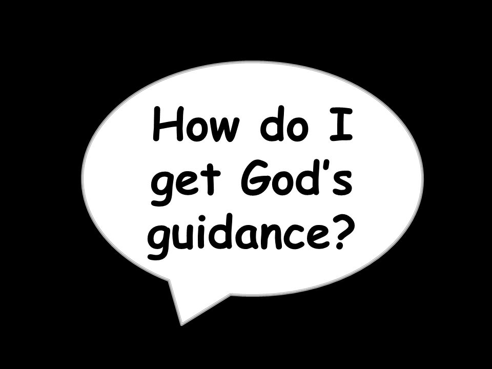 How do I get God’s guidance
