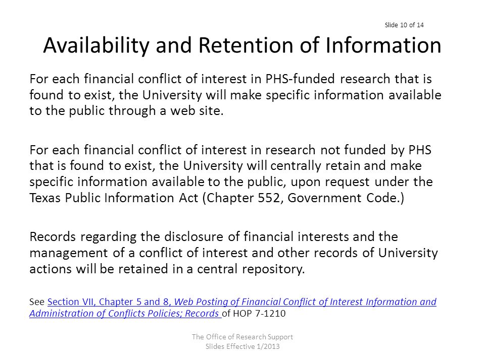 Availability and Retention of Information For each financial conflict of interest in PHS-funded research that is found to exist, the University will make specific information available to the public through a web site.