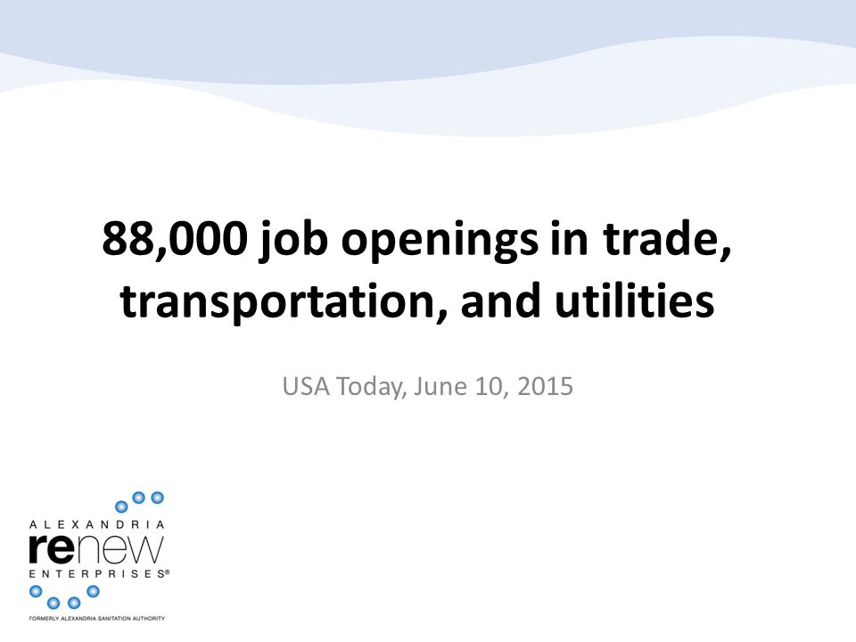 88,000 job openings in trade, transportation, and utilities USA Today, June 10, 2015
