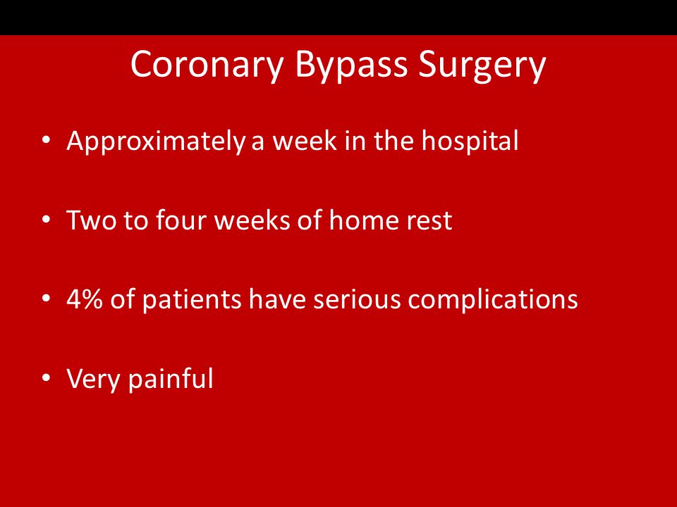 Coronary Bypass Surgery Open Heart Surgery Bypass coronary arteries with the use of arteries from somewhere else in the body Many incision throughout the body Cut open ribs to operate