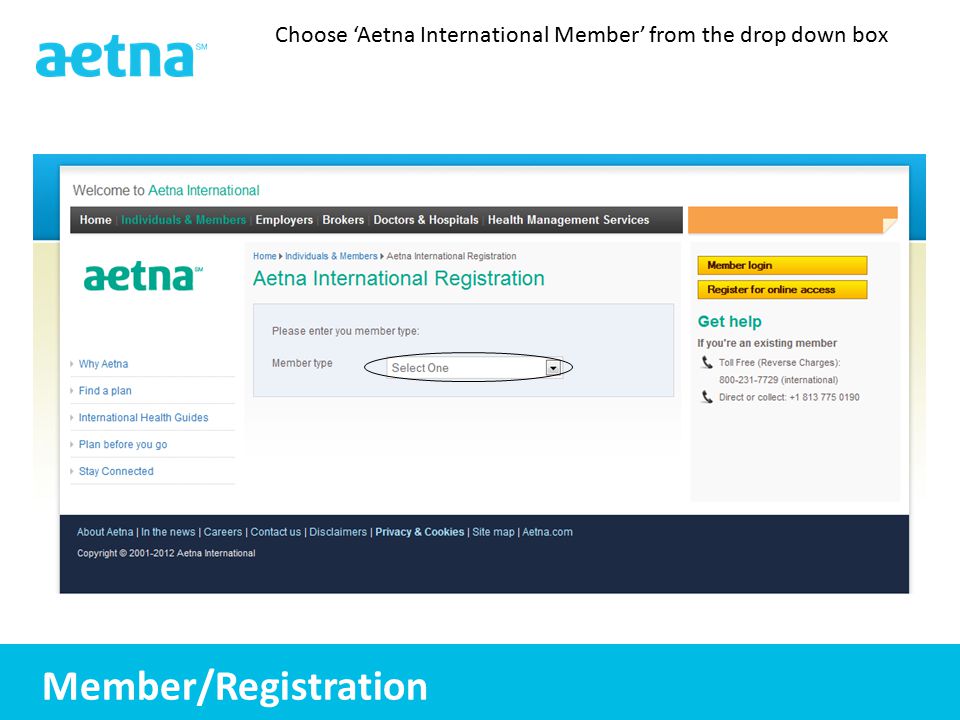 4 4 Choose ‘Aetna International Member’ from the drop down box Member/Registration