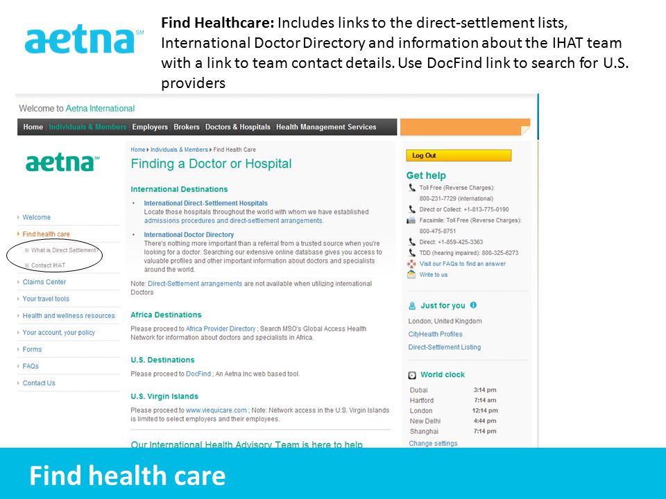 9 9 Find Healthcare: Includes links to the direct-settlement lists, International Doctor Directory and information about the IHAT team with a link to team contact details.