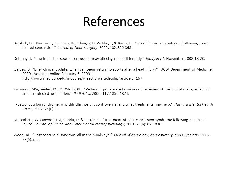 References Broshek, DK, Kaushik, T, Freeman, JR, Erlanger, D, Webbe, F, & Barth, JT.