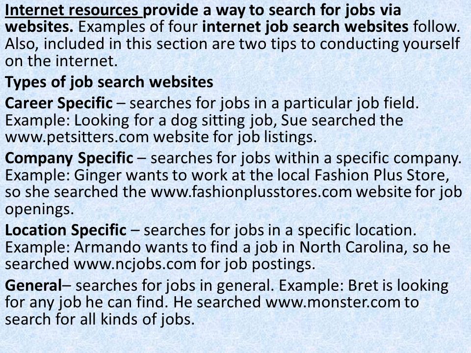 Internet resources provide a way to search for jobs via websites.