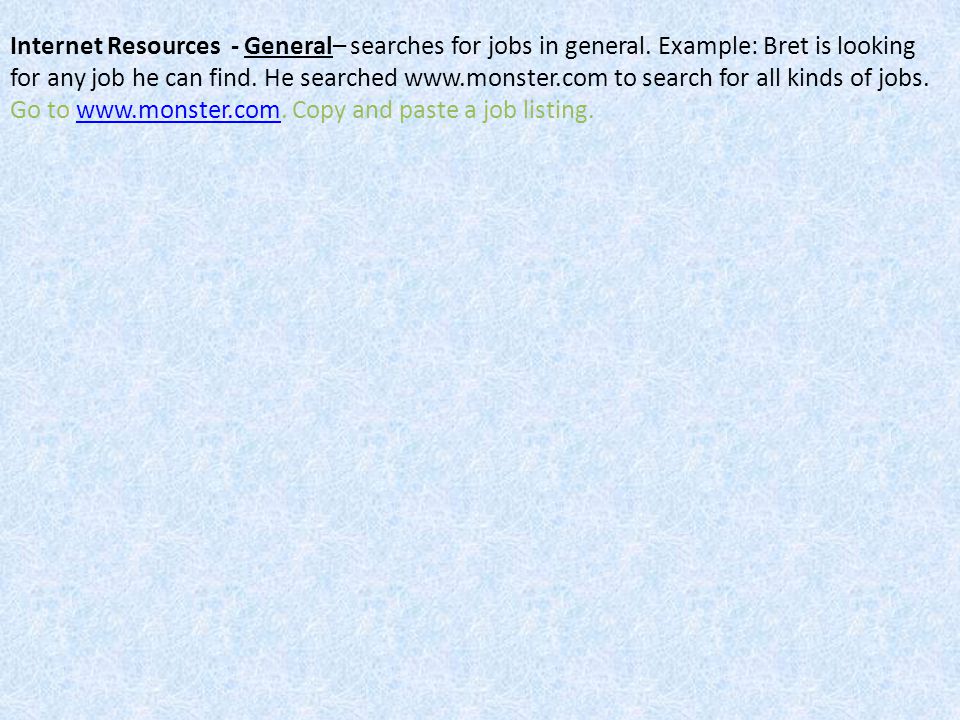 Internet Resources - General– searches for jobs in general.