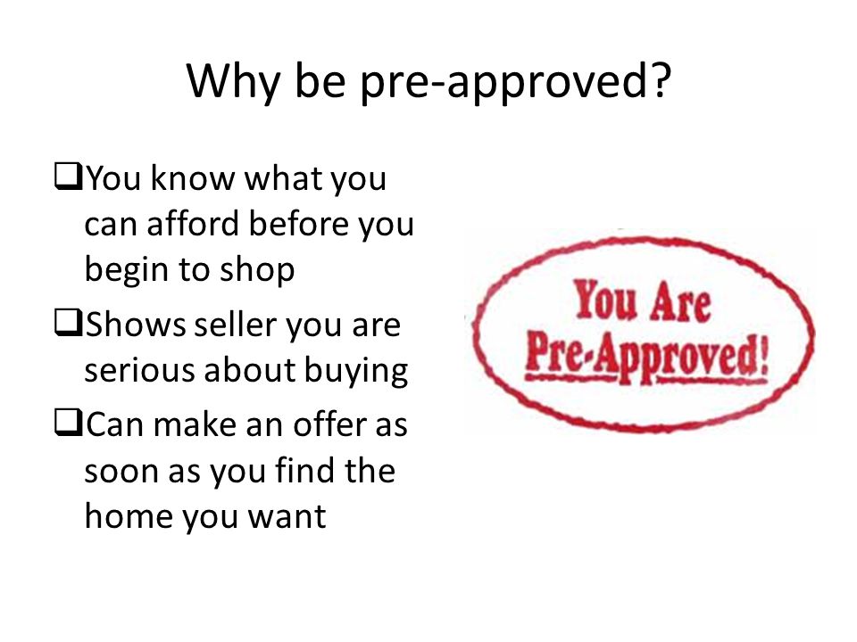 Why be pre-approved.