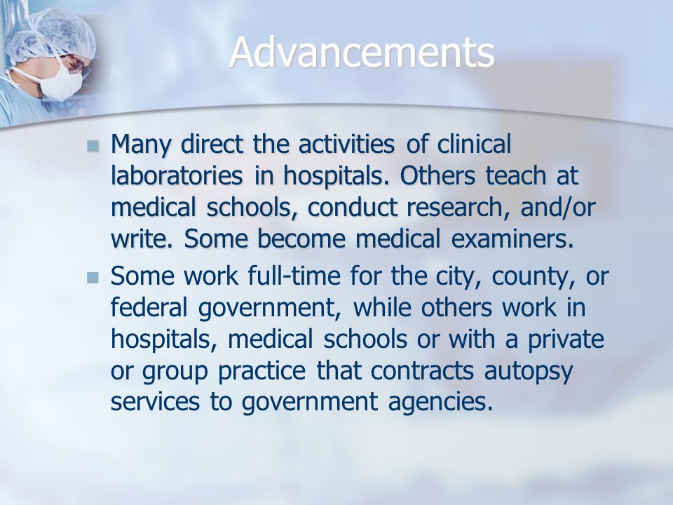 Advancements Many direct the activities of clinical laboratories in hospitals.