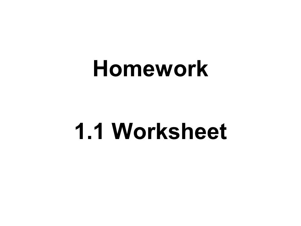 1.1 Worksheet Homework