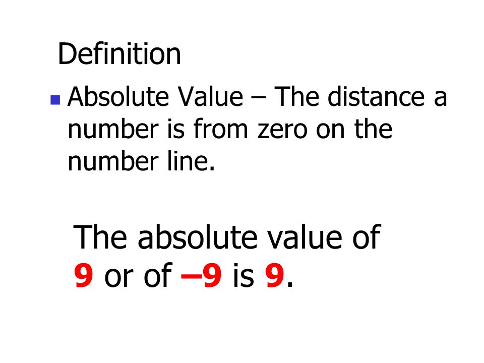 Definition Absolute Value – The distance a number is from zero on the number line.