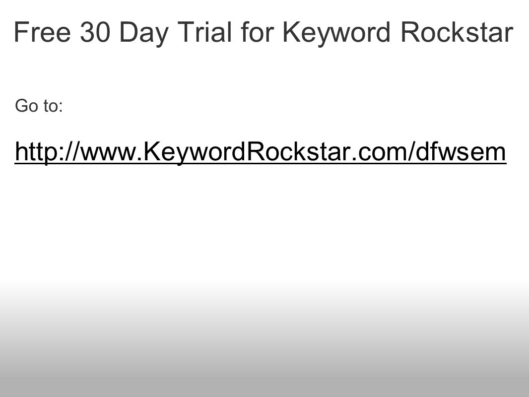 Free 30 Day Trial for Keyword Rockstar Go to: