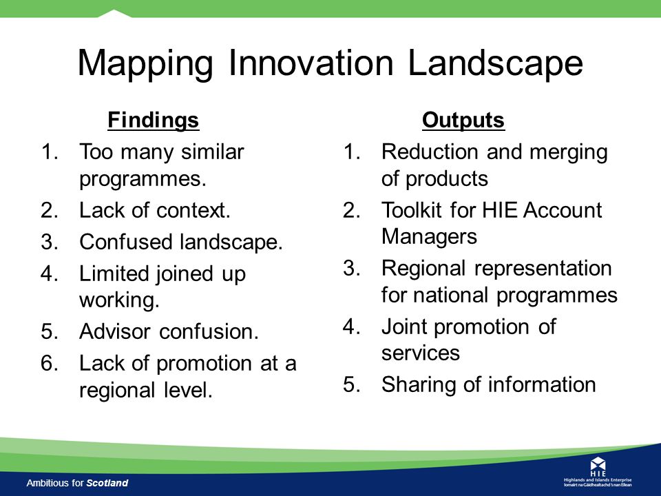Ambitious for Scotland Mapping Innovation Landscape Findings 1.Too many similar programmes.