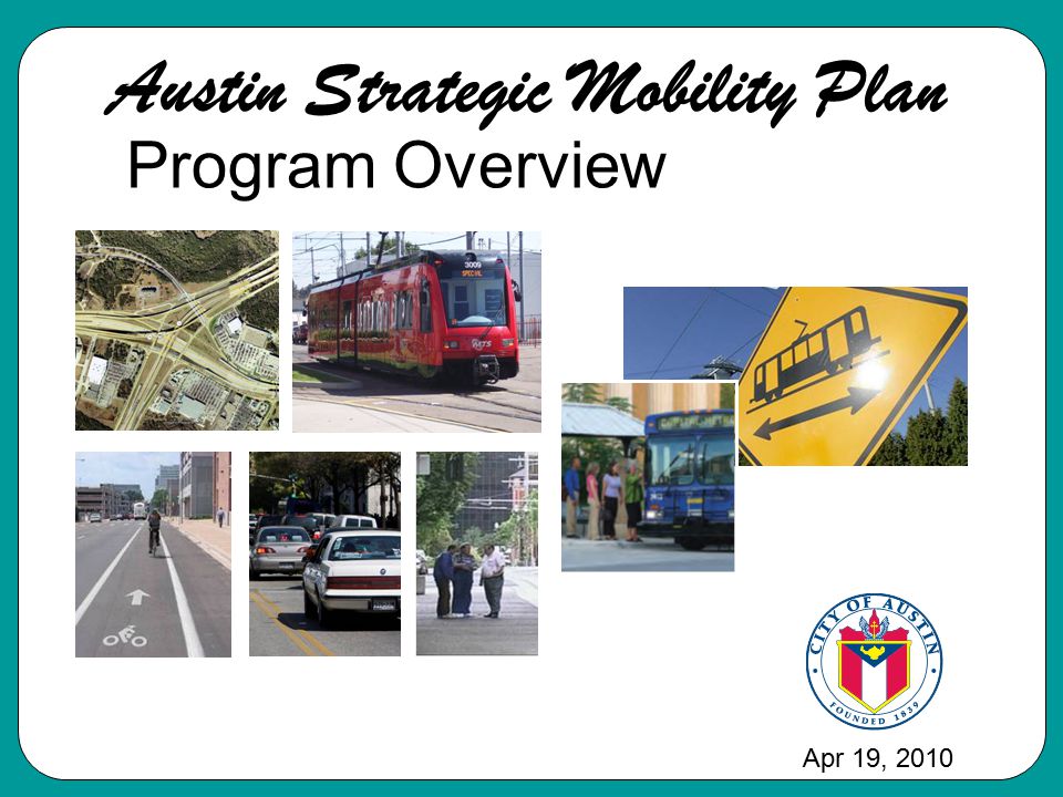 Austin Strategic Mobility Plan Apr 19, 2010 Program Overview