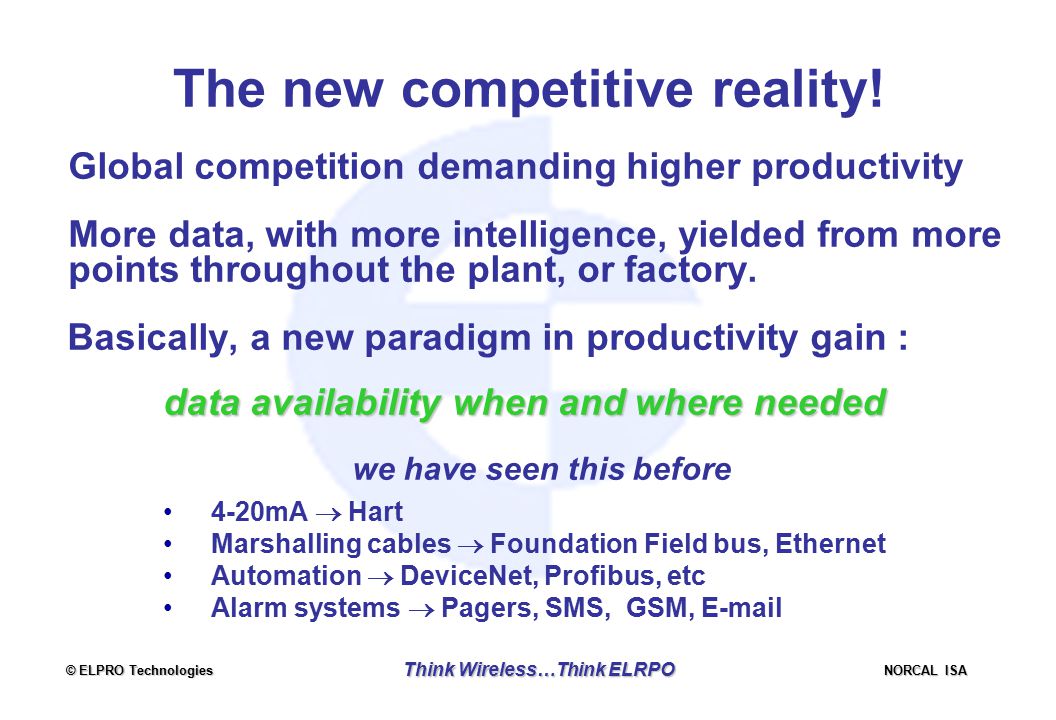 © ELPRO Technologies NORCAL ISA Think Wireless…Think ELRPO The new competitive reality.