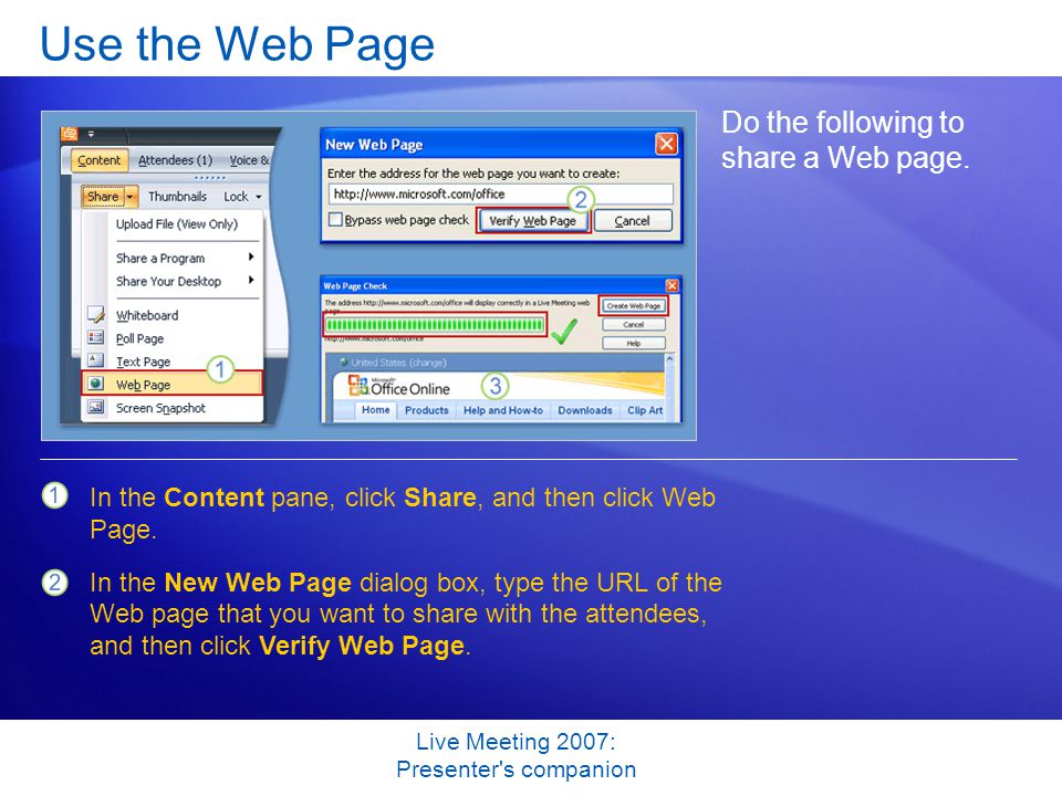 Live Meeting 2007: Presenter s companion Use the Web Page Do the following to share a Web page.