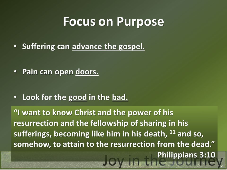 Focus on Purpose Suffering can advance the gospel.