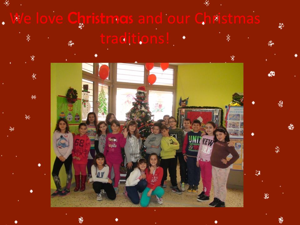 We love Christmas and our Christmas traditions!