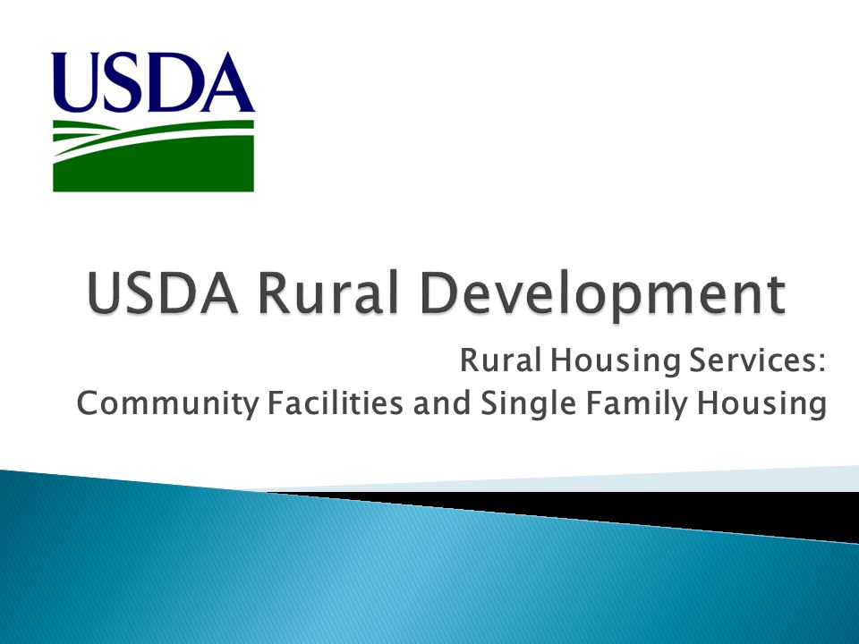 Rural Housing Services: Community Facilities and Single Family Housing