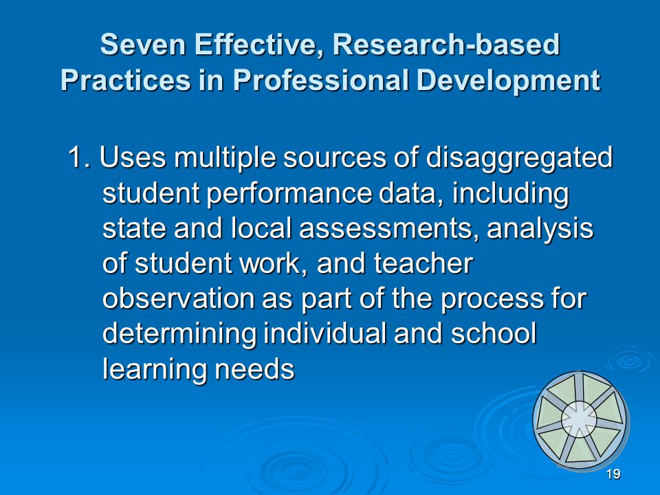 19 Seven Effective, Research-based Practices in Professional Development 1.