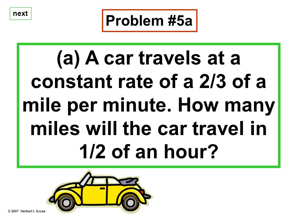 next (a) A car travels at a constant rate of a 2/3 of a mile per minute.