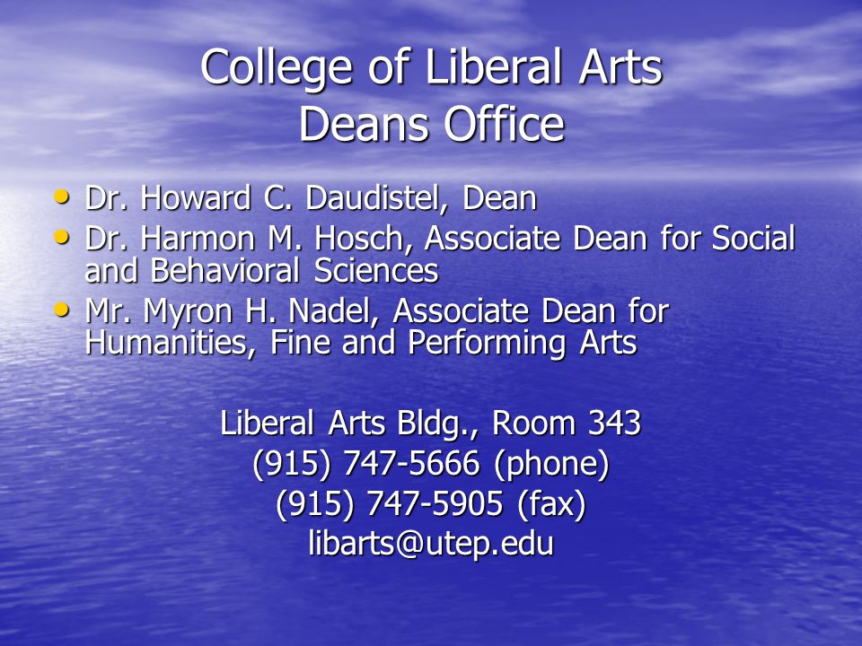 College of Liberal Arts Deans Office Dr. Howard C.