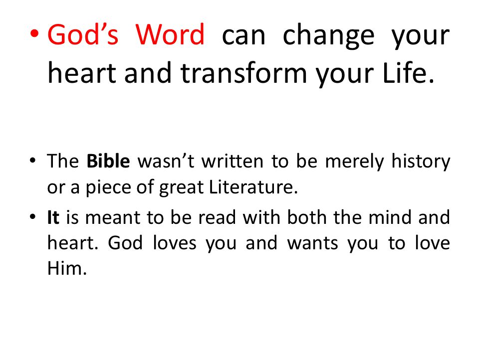 God’s Word can change your heart and transform your Life.