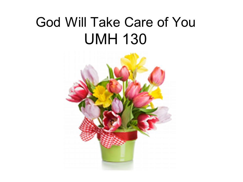 God Will Take Care of You UMH 130