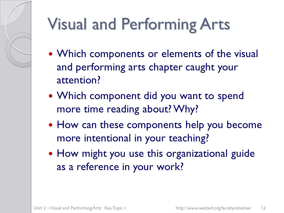 Visual and Performing Arts Which components or elements of the visual and performing arts chapter caught your attention.