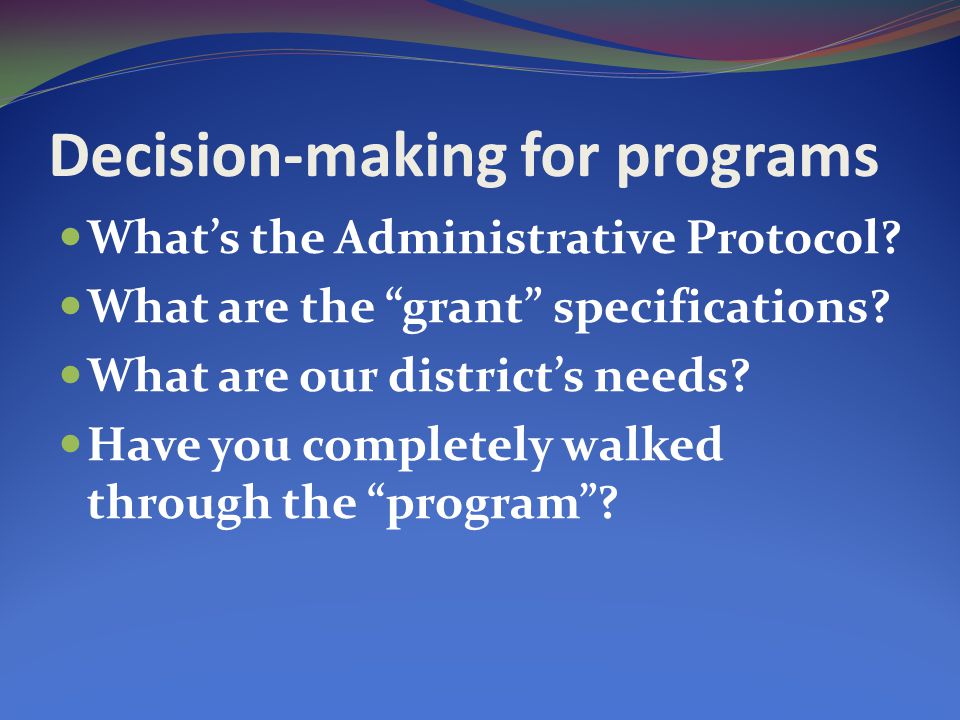 Decision-making for programs What’s the Administrative Protocol.